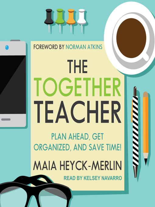 Title details for The Together Teacher by Maia Heyck-Merlin - Available